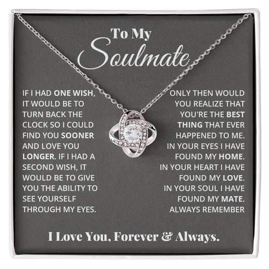 To My Soulmate, In Your Heart I Found My Love -Love Knot Necklace