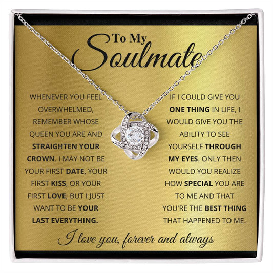 To My Soulmate, You're The Best Thing That Happened To Me -Love Knot Necklace